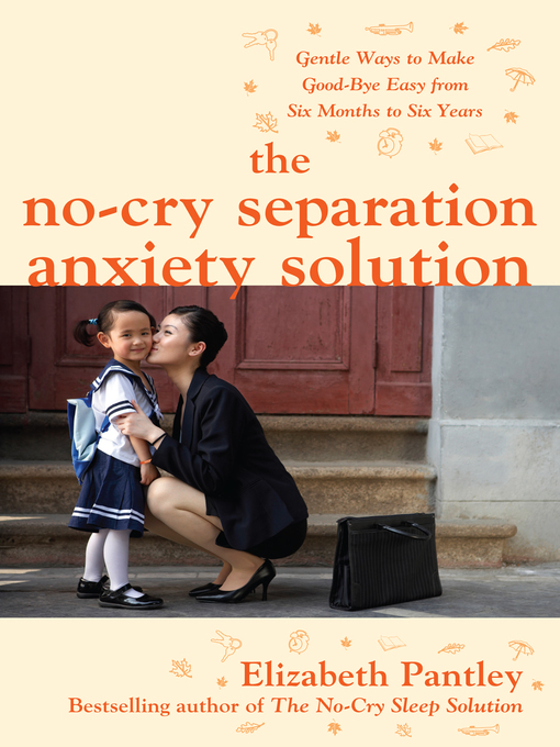 Title details for The No-Cry Separation Anxiety Solution by Elizabeth Pantley - Available